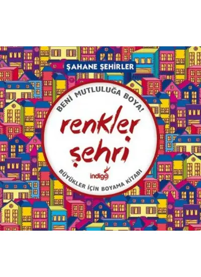 Renkler Şehri - Şahane Şehirler (Büyükler İçin Boyama Kitabı)  (4022)