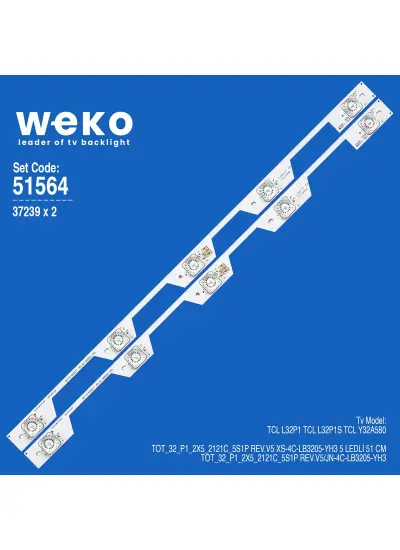 WKSET-6564 37239X2 TOT_32_P1_2X5_2121C_5S1P REV.V5 XS-4C-LB3205-YH3 2 ADET LED BAR