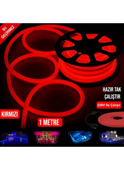 NEON HORTUM LED KIRMIZI SU GEÇİRMEZ 220V 1MT TAK KULLAN