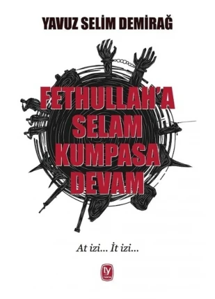 Fetullah’a Selam Kumpasa Devam