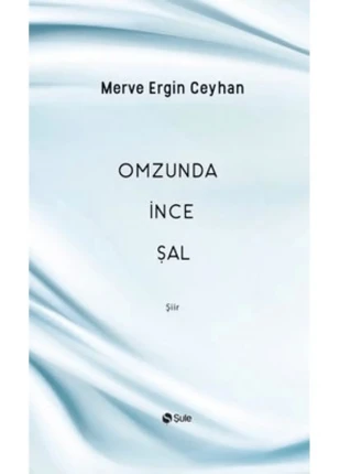 Omzunda İnce Şal / Merve Ergin Ceyhan / Şule Yayınları / 9786256590113