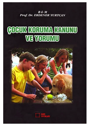 Çocuk Koruma Kanunu ve Yorumu