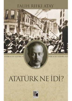 Atatürk Ne İdi?