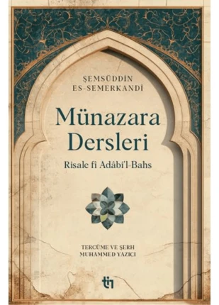 Münazara Dersleri - Risale fî Adâbi’l-Bahs / Muhammed Yazıcı / Tin Yayınları / 9786259830735