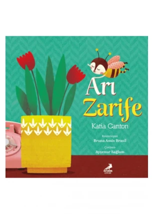 Arı Zarife / Katia Canton / Erdem Çocuk / 9786052797426