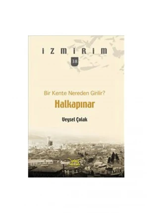 Bir Kente Nereden Girilir?: Halkapınar / İzmirim - 38