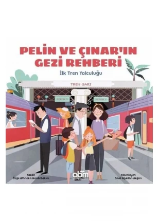 Pelin ve Çınar'ın Gezi Rehberi - İlk Tren Yolculuğu