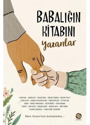 Babalığın Kitabını Yazanlar İlker Gezici Kitabı 224 Sayfa Sahi Kitap
