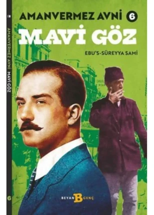Mavi Göz - Amanvermez Avni 6 / Ebu's Süreyya Sami / Beyan Yayınları / 9786257188418