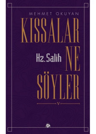 Kıssalar Ne Söyler Hz Salih / Mehmet Okuyan / Düşün Yayıncılık / 9786257945486