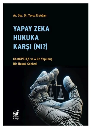 Yapay Zeka Hukuka Karşı (Mı)?