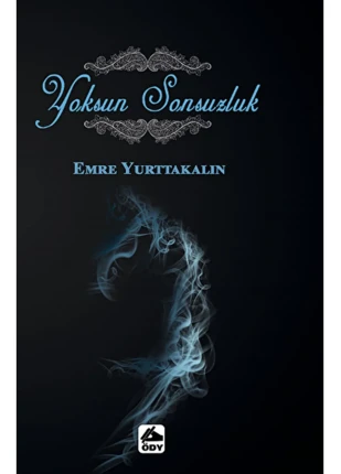 Yoksun Sonsuzluk - Emre Yurttakalın