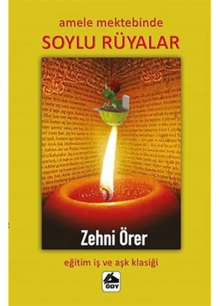 Amele Mektebinde Soylu Rüyalar Zehni Örer 9786056577116